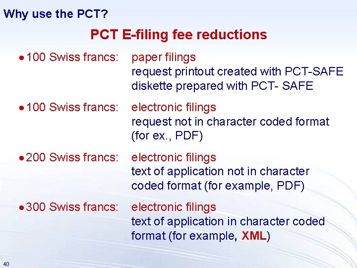 Why use the PCT? PCT E-filing fee reductions · 100 Swiss francs: paper filings