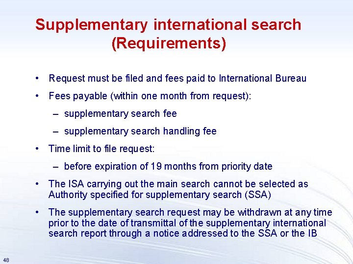 Supplementary international search (Requirements) • Request must be filed and fees paid to International