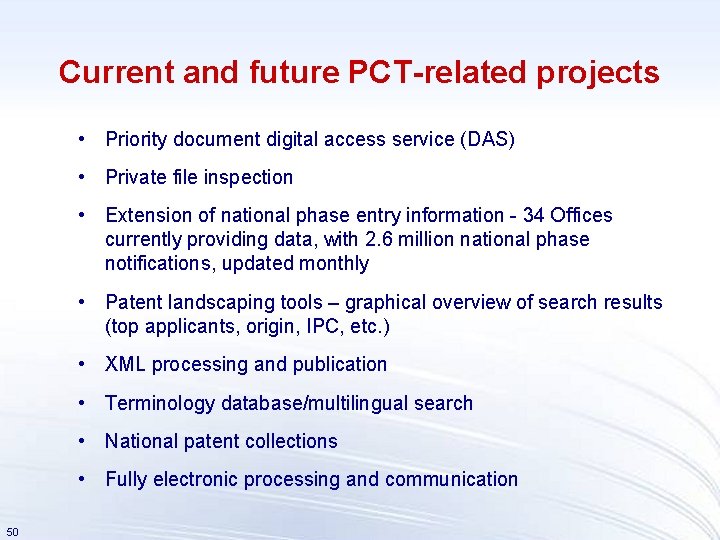 Current and future PCT-related projects • Priority document digital access service (DAS) • Private
