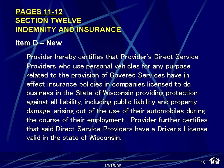PAGES 11 -12 SECTION TWELVE INDEMNITY AND INSURANCE Item D – New Provider hereby