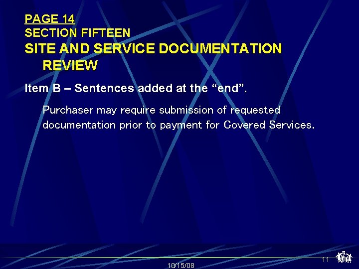 PAGE 14 SECTION FIFTEEN SITE AND SERVICE DOCUMENTATION REVIEW Item B – Sentences added