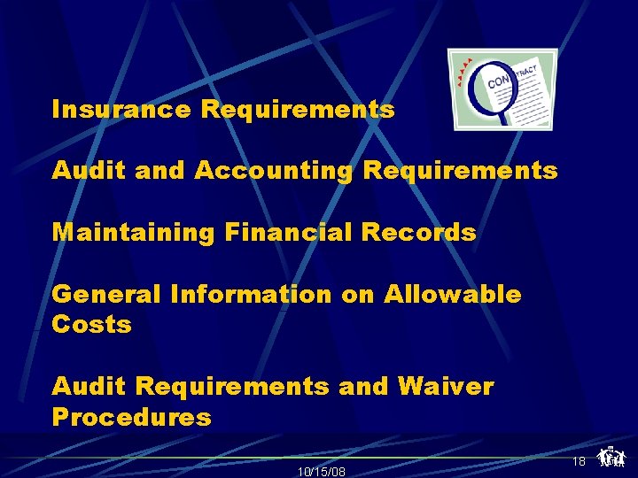 Insurance Requirements Audit and Accounting Requirements Maintaining Financial Records General Information on Allowable Costs