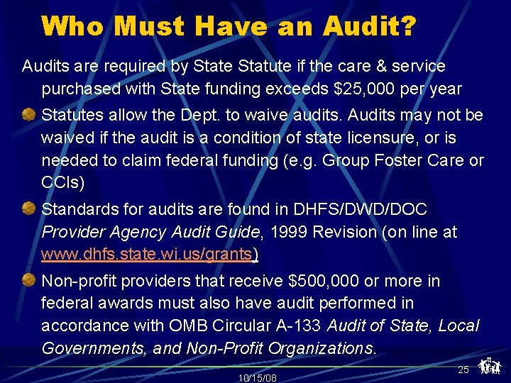 Who Must Have an Audit? Audits are required by State Statute if the care