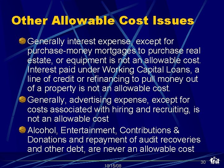 Other Allowable Cost Issues Generally interest expense, except for purchase-money mortgages to purchase real