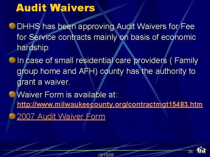 Audit Waivers DHHS has been approving Audit Waivers for Fee for Service contracts mainly