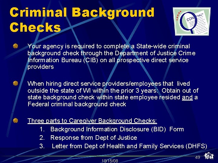 Criminal Background Checks Your agency is required to complete a State-wide criminal background check