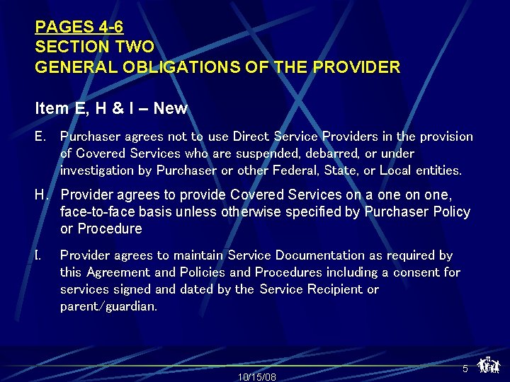 PAGES 4 -6 SECTION TWO GENERAL OBLIGATIONS OF THE PROVIDER Item E, H &