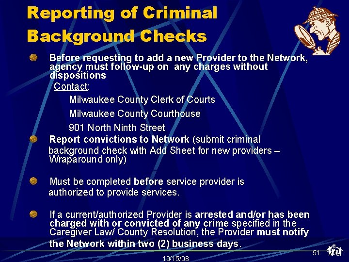 Reporting of Criminal Background Checks Before requesting to add a new Provider to the