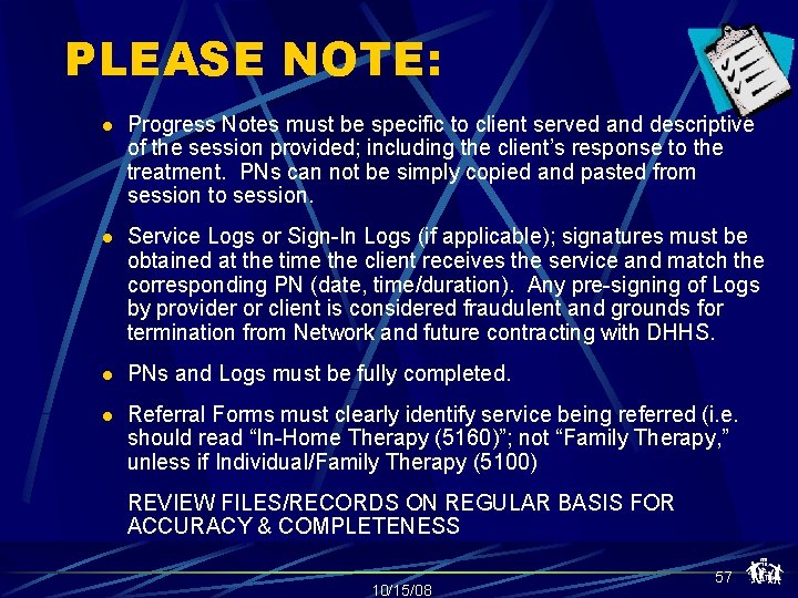 PLEASE NOTE: l Progress Notes must be specific to client served and descriptive of