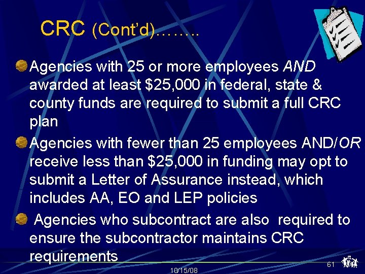 CRC (Cont’d)……. . Agencies with 25 or more employees AND awarded at least $25,