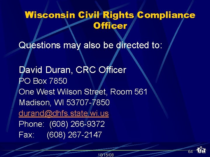 Wisconsin Civil Rights Compliance Officer Questions may also be directed to: David Duran, CRC