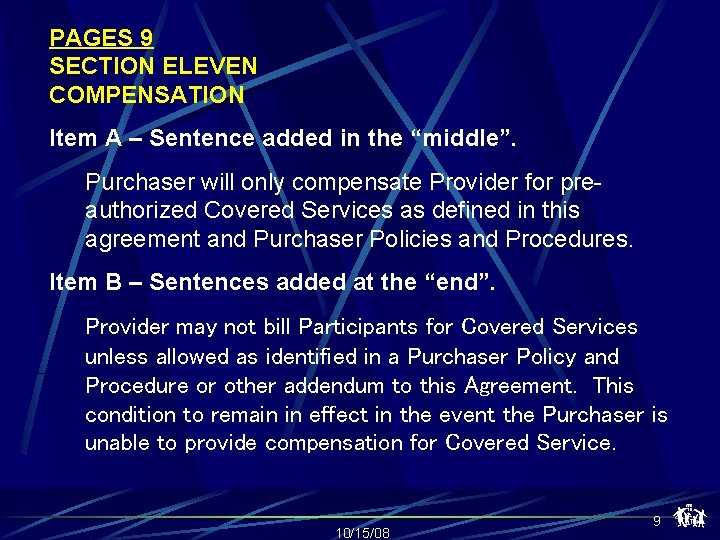 PAGES 9 SECTION ELEVEN COMPENSATION Item A – Sentence added in the “middle”. Purchaser