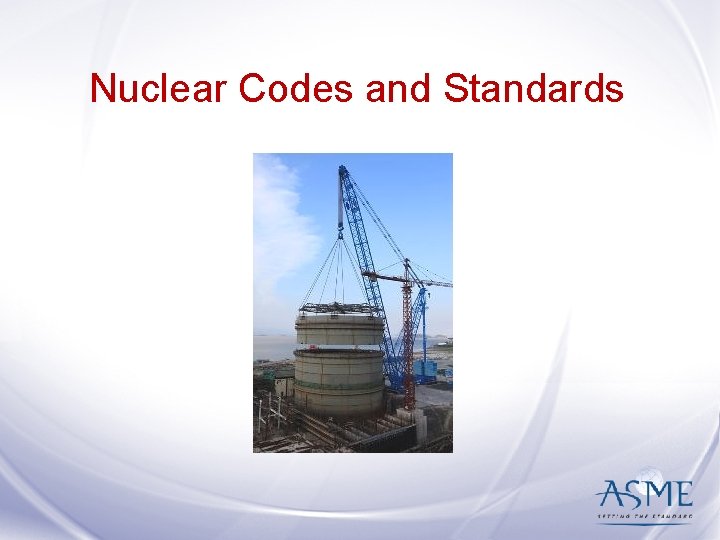 Nuclear Codes and Standards 
