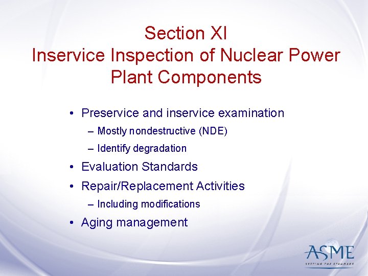 Section XI Inservice Inspection of Nuclear Power Plant Components • Preservice and inservice examination
