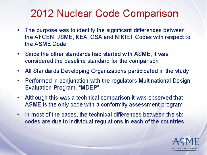 2012 Nuclear Code Comparison • The purpose was to identify the significant differences between