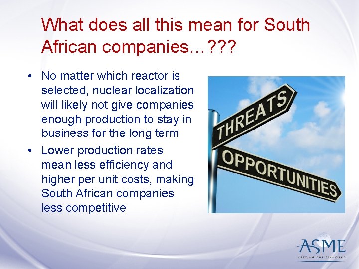 What does all this mean for South African companies…? ? ? • No matter