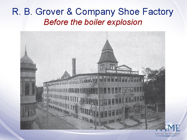R. B. Grover & Company Shoe Factory Before the boiler explosion 