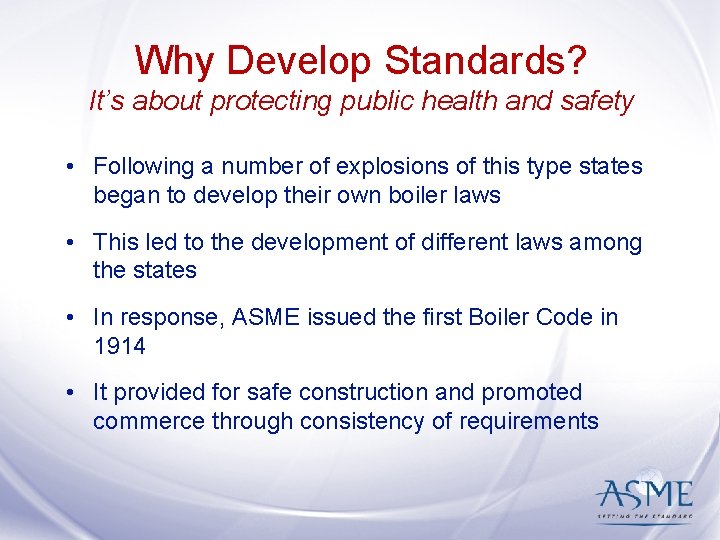 Why Develop Standards? It’s about protecting public health and safety • Following a number