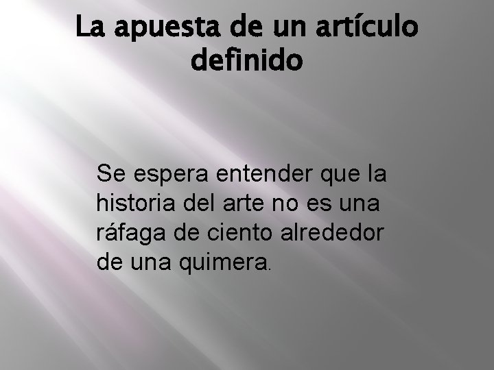 La apuesta de un artículo definido Se espera entender que la historia del arte