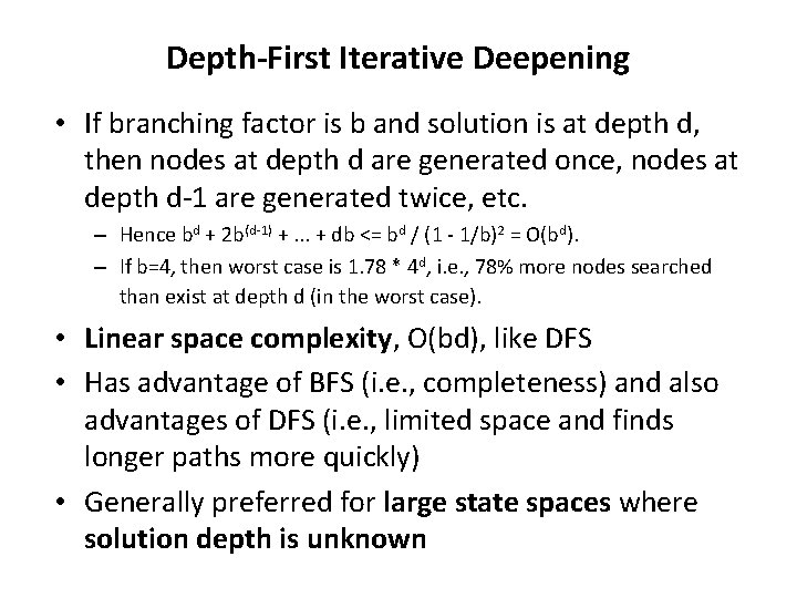 Depth-First Iterative Deepening • If branching factor is b and solution is at depth