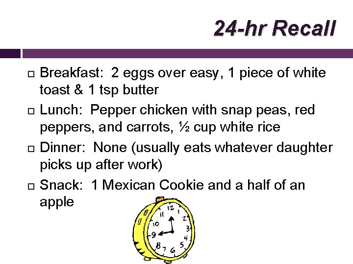 24 -hr Recall Breakfast: 2 eggs over easy, 1 piece of white toast &
