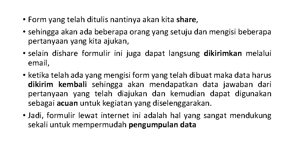 • Form yang telah ditulis nantinya akan kita share, • sehingga akan ada • Form yang telah ditulis nantinya akan kita share, • sehingga akan ada