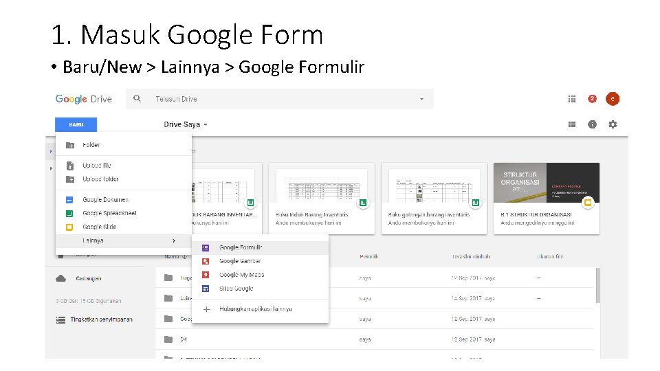 1. Masuk Google Form • Baru/New > Lainnya > Google Formulir 1. Masuk Google Form • Baru/New > Lainnya > Google Formulir
