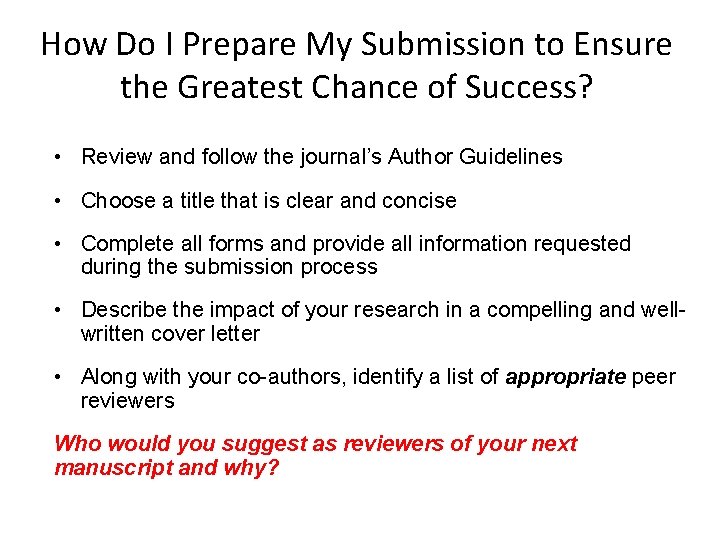 How Do I Prepare My Submission to Ensure the Greatest Chance of Success? •