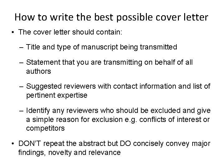 How to write the best possible cover letter • The cover letter should contain: