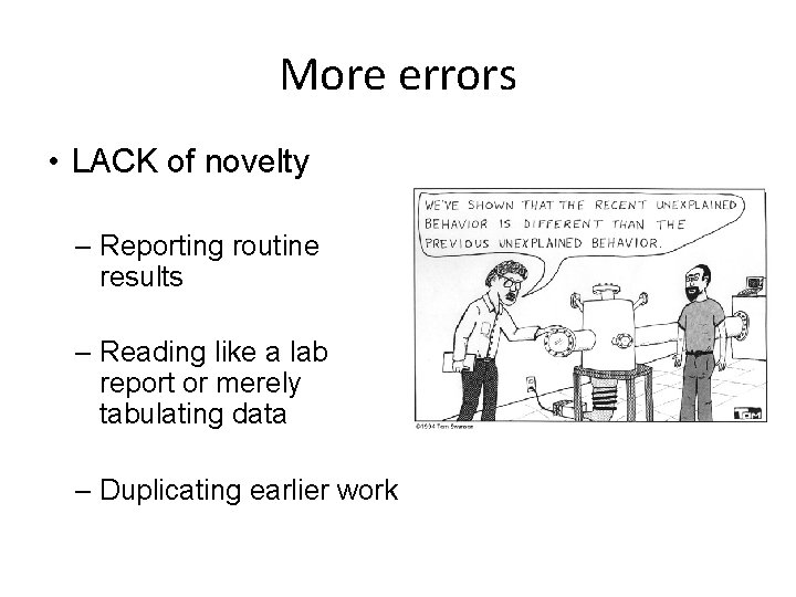 More errors • LACK of novelty – Reporting routine results – Reading like a