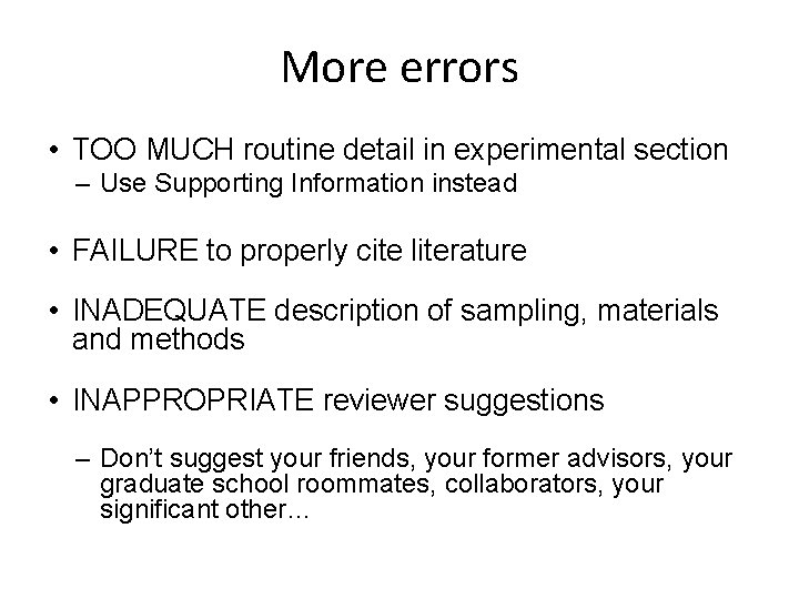More errors • TOO MUCH routine detail in experimental section – Use Supporting Information