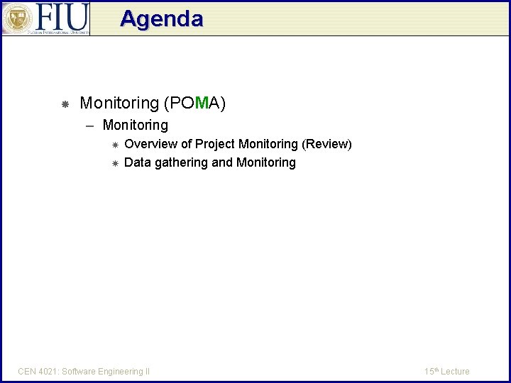 Agenda Monitoring (POMA) – Monitoring Overview of Project Monitoring (Review) Data gathering and Monitoring