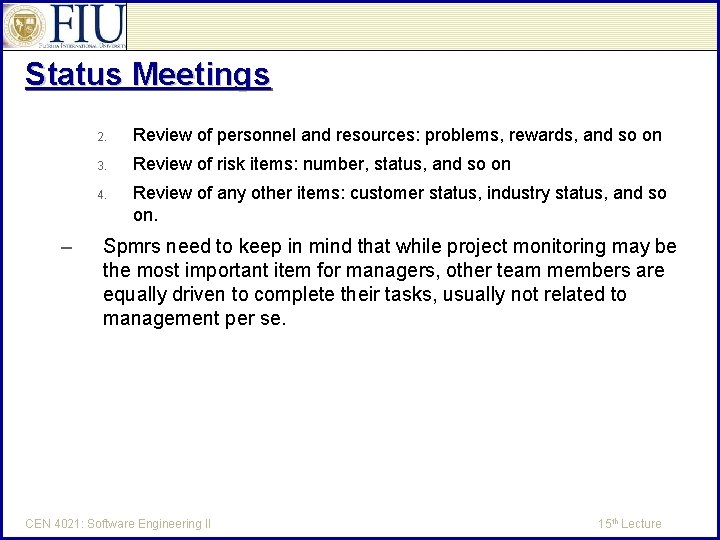 Status Meetings – 2. Review of personnel and resources: problems, rewards, and so on