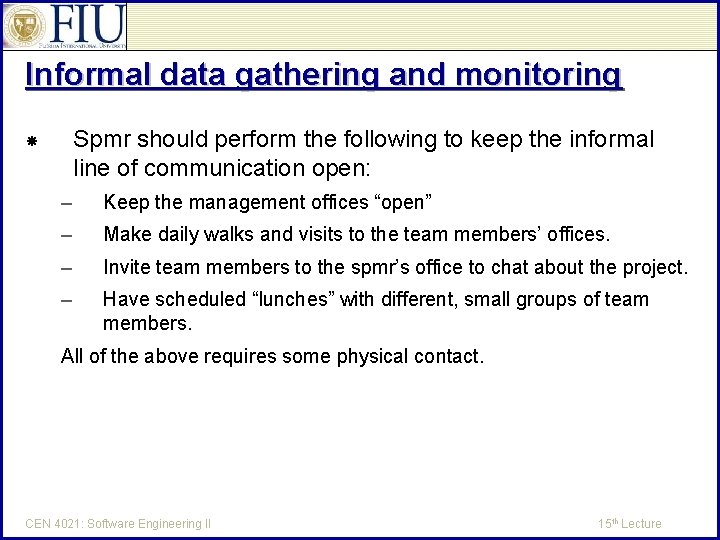 Informal data gathering and monitoring Spmr should perform the following to keep the informal