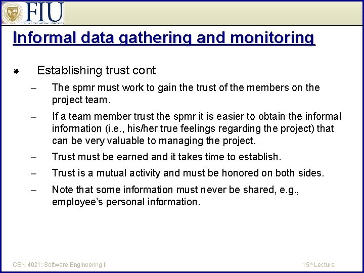 Informal data gathering and monitoring Establishing trust cont – The spmr must work to