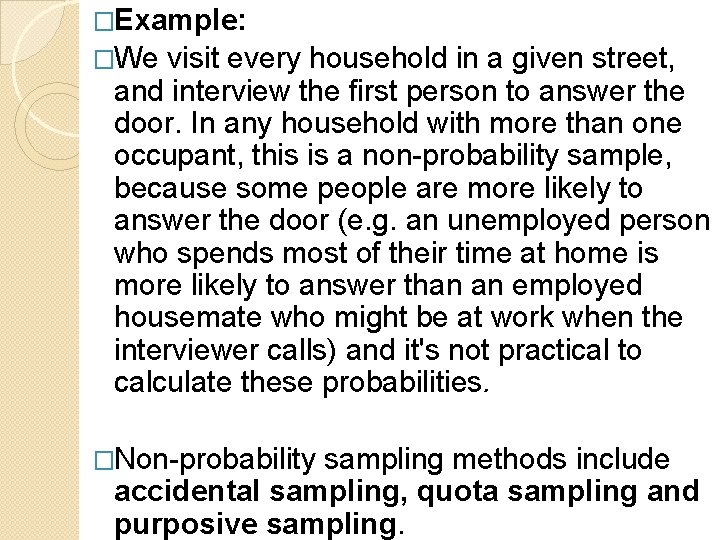 �Example: �We visit every household in a given street, and interview the first person