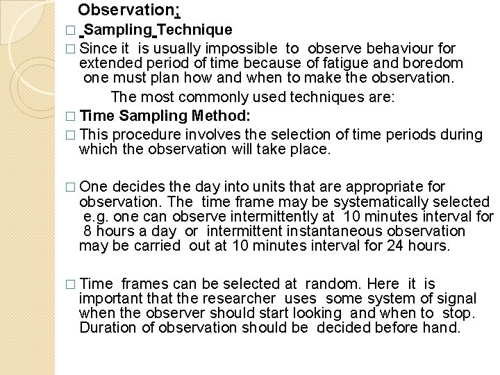 Observation; Sampling Technique � Since it is usually impossible to observe behaviour for extended