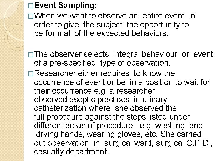 �Event Sampling: �When we want to observe an entire event in order to give