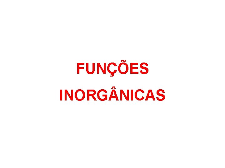 FUNÇÕES INORG NICAS 