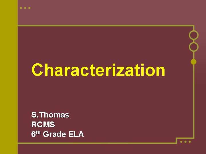 Characterization S. Thomas RCMS 6 th Grade ELA 