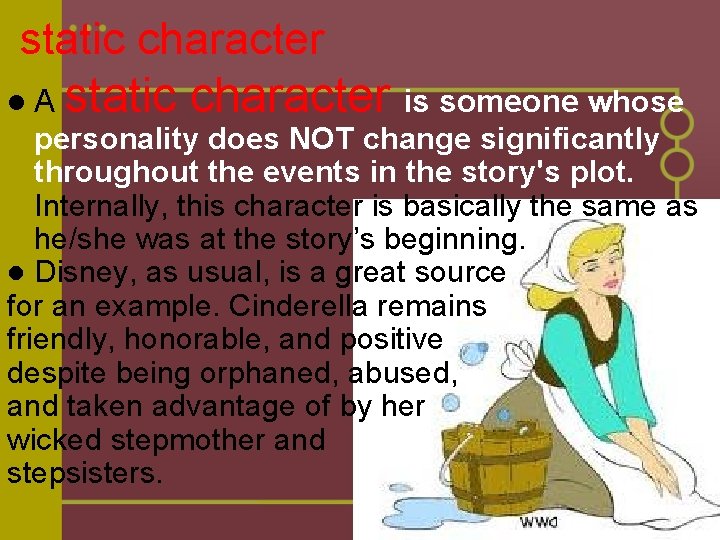 static character l. A static character is someone whose personality does NOT change significantly