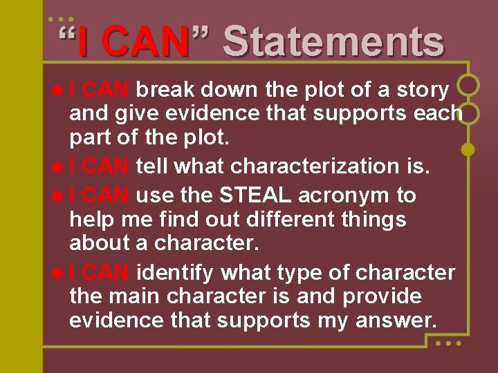 “I CAN” Statements l. I CAN break down the plot of a story and