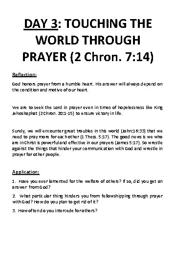 DAY 3: TOUCHING THE WORLD THROUGH PRAYER (2 Chron. 7: 14) Reflection: God honors