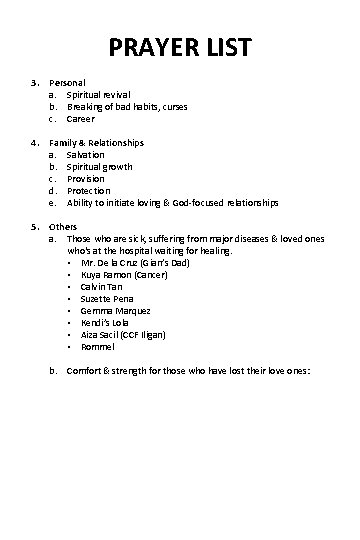 PRAYER LIST 3. Personal a. Spiritual revival b. Breaking of bad habits, curses c.