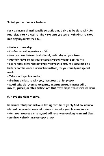 5. Put yourself on a schedule. For maximum spiritual benefit, set aside ample time