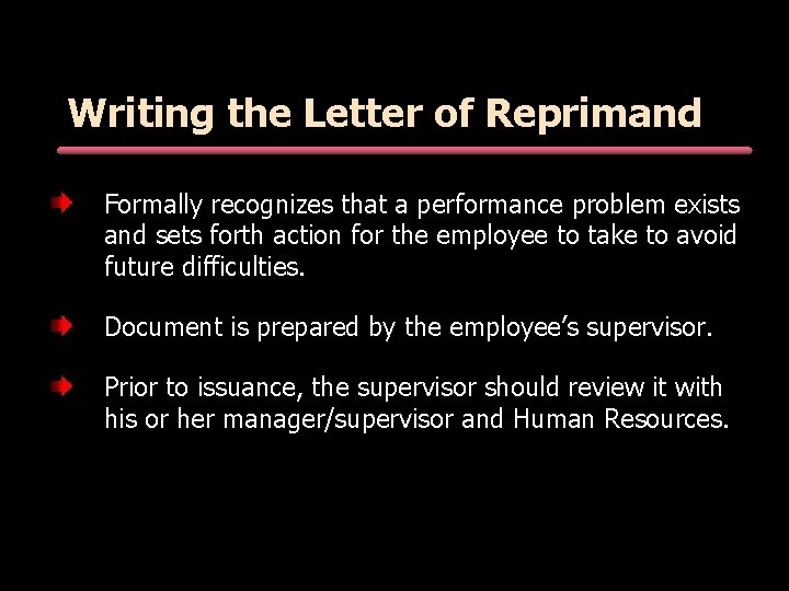 Writing the Letter of Reprimand Formally recognizes that a performance problem exists and sets Writing the Letter of Reprimand Formally recognizes that a performance problem exists and sets