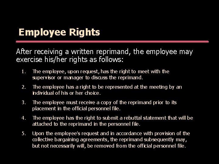 Employee Rights After receiving a written reprimand, the employee may exercise his/her rights as Employee Rights After receiving a written reprimand, the employee may exercise his/her rights as