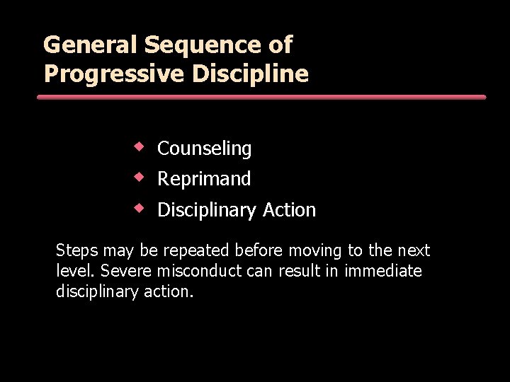 General Sequence of Progressive Discipline w Counseling w Reprimand w Disciplinary Action Steps may General Sequence of Progressive Discipline w Counseling w Reprimand w Disciplinary Action Steps may