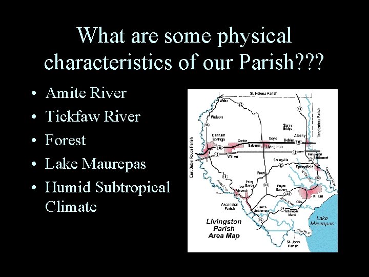 What are some physical characteristics of our Parish? ? ? • • • Amite