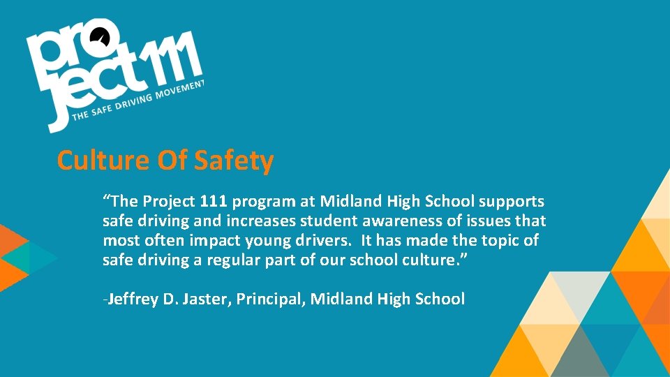 Culture Of Safety “The Project 111 program at Midland High School supports safe driving
